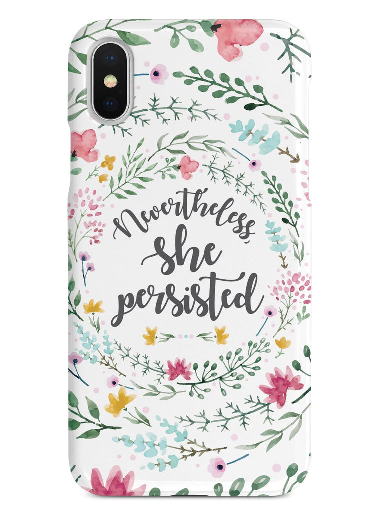 Nevertheless, She Persisted - Watercolor Flower Wreath - White Case - pipercleo.com