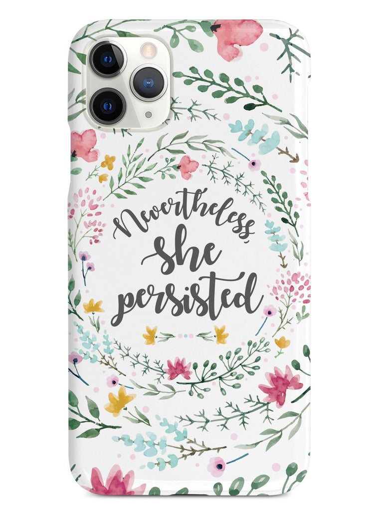 Nevertheless, She Persisted - Watercolor Flower Wreath - White Case - pipercleo.com