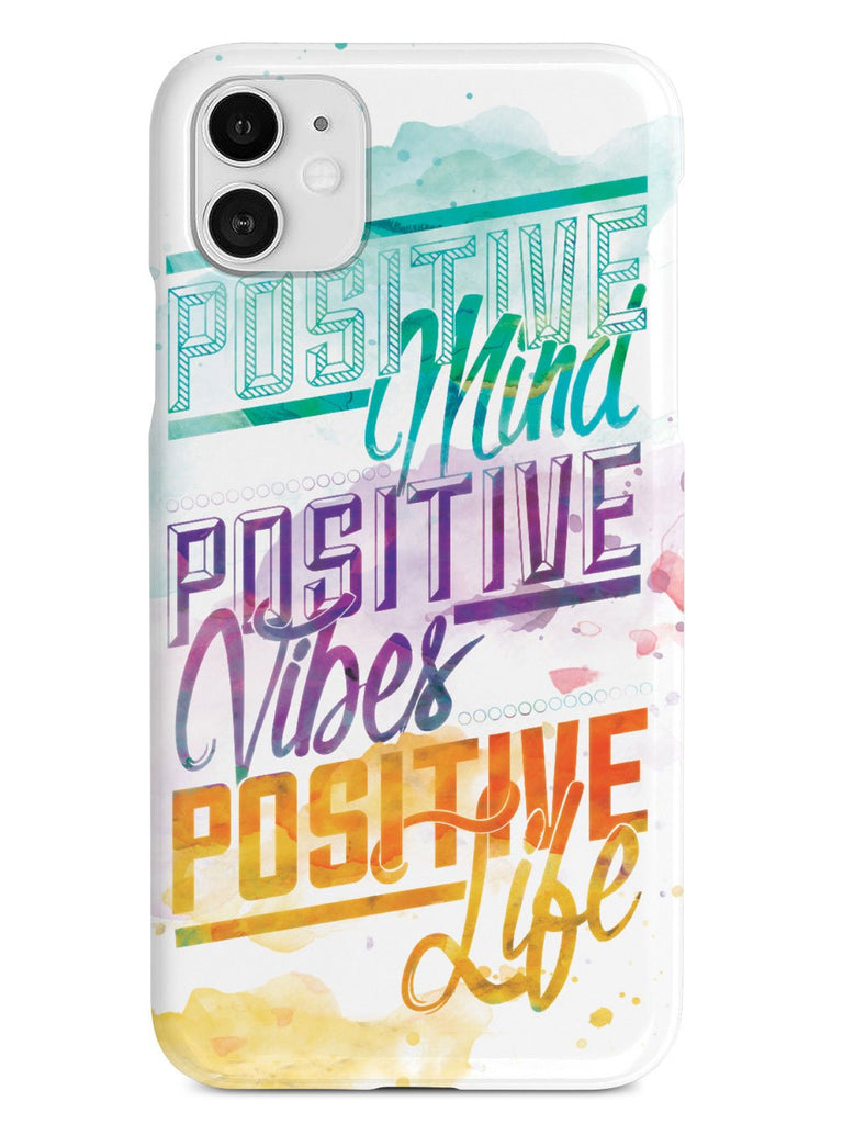 Positive Mind, Positive Vibes, Positive Life - Inspirational Quote Case - pipercleo.com