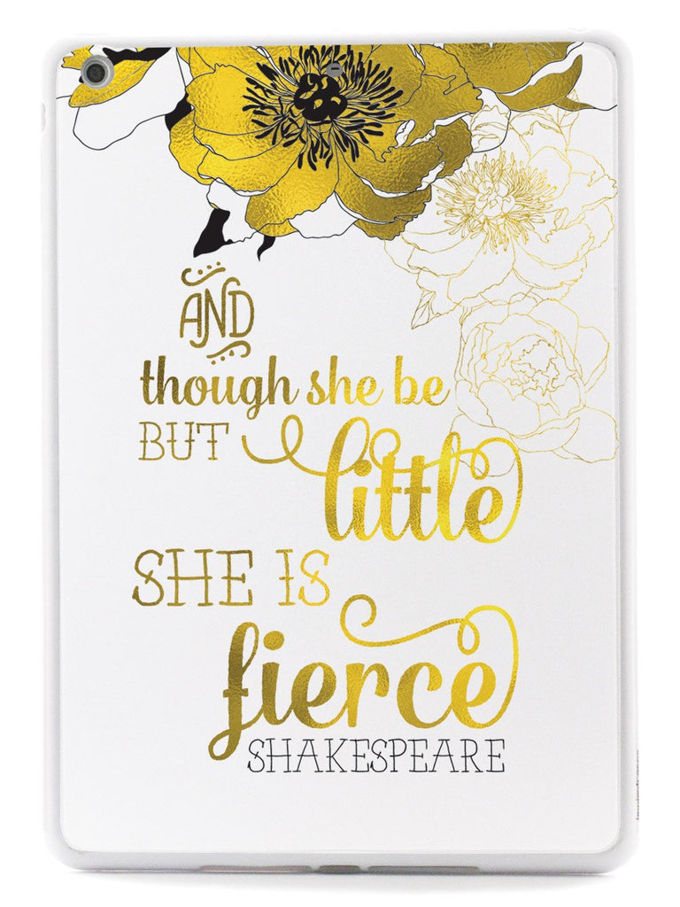 And Though She Be But Little, She is Fierce Case - pipercleo.com
