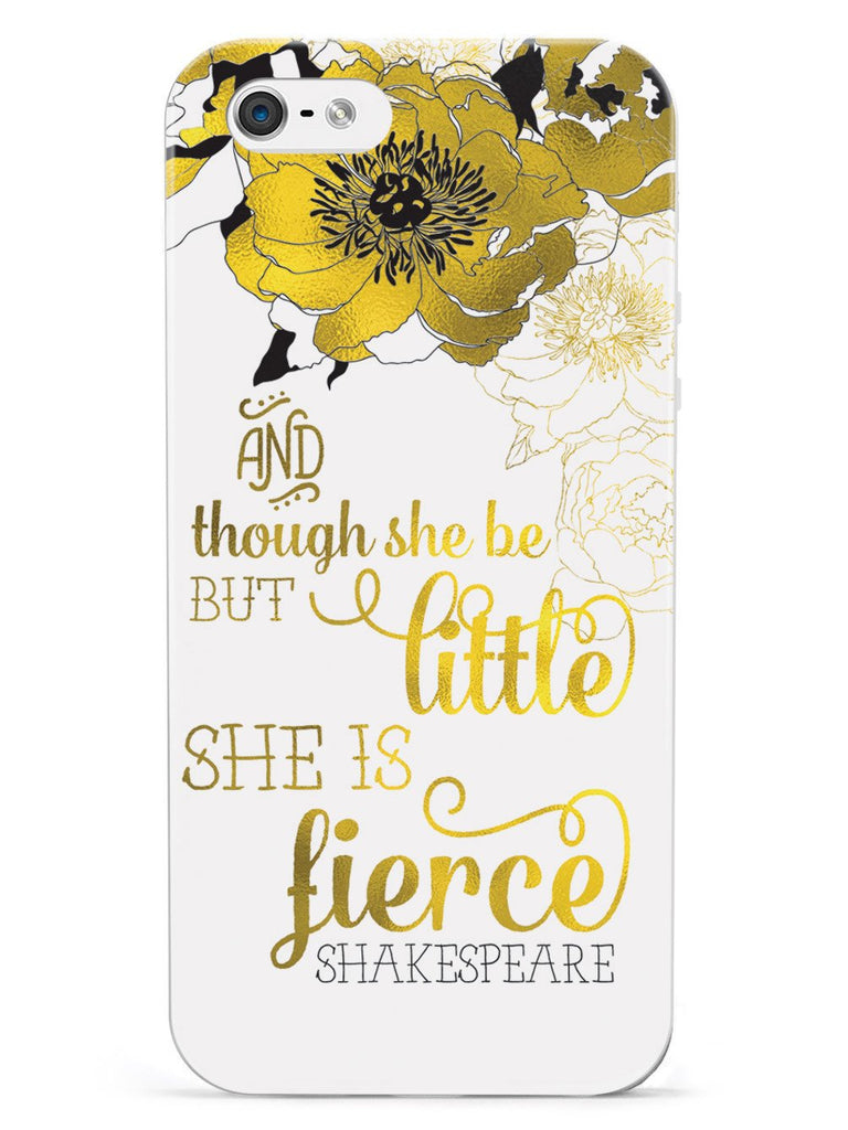 And Though She Be But Little, She is Fierce Case - pipercleo.com