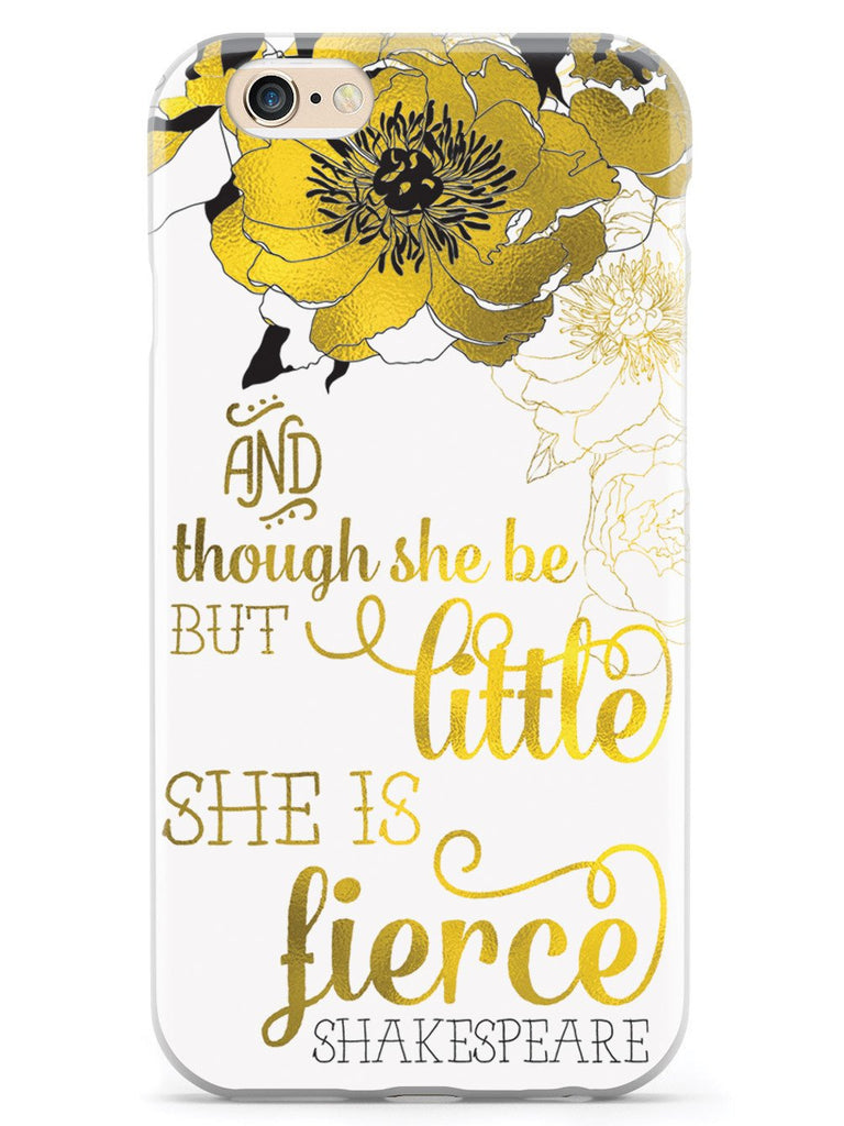 And Though She Be But Little, She is Fierce Case - pipercleo.com