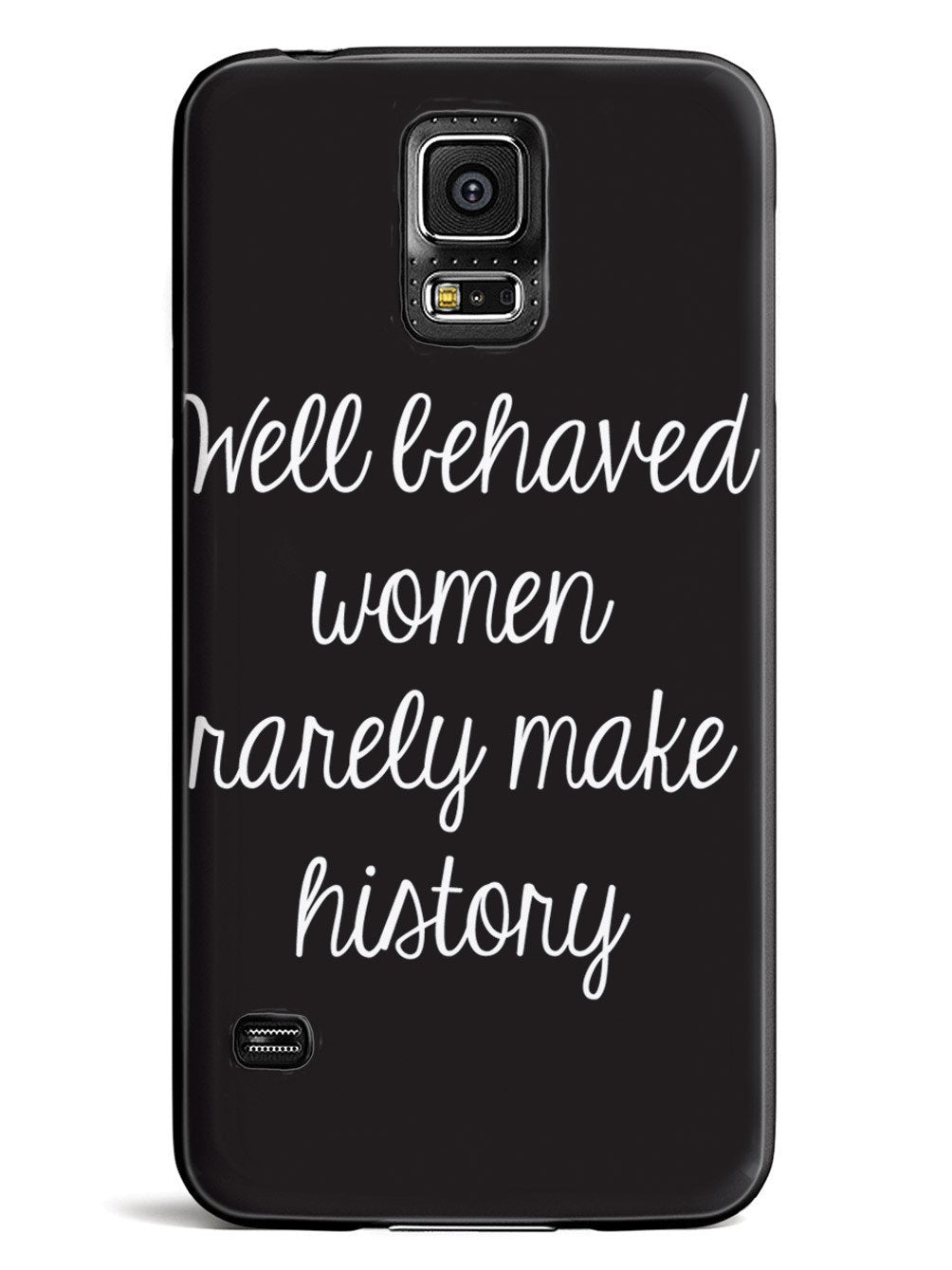 Well Behaved Women Rarely Make History Case - pipercleo.com