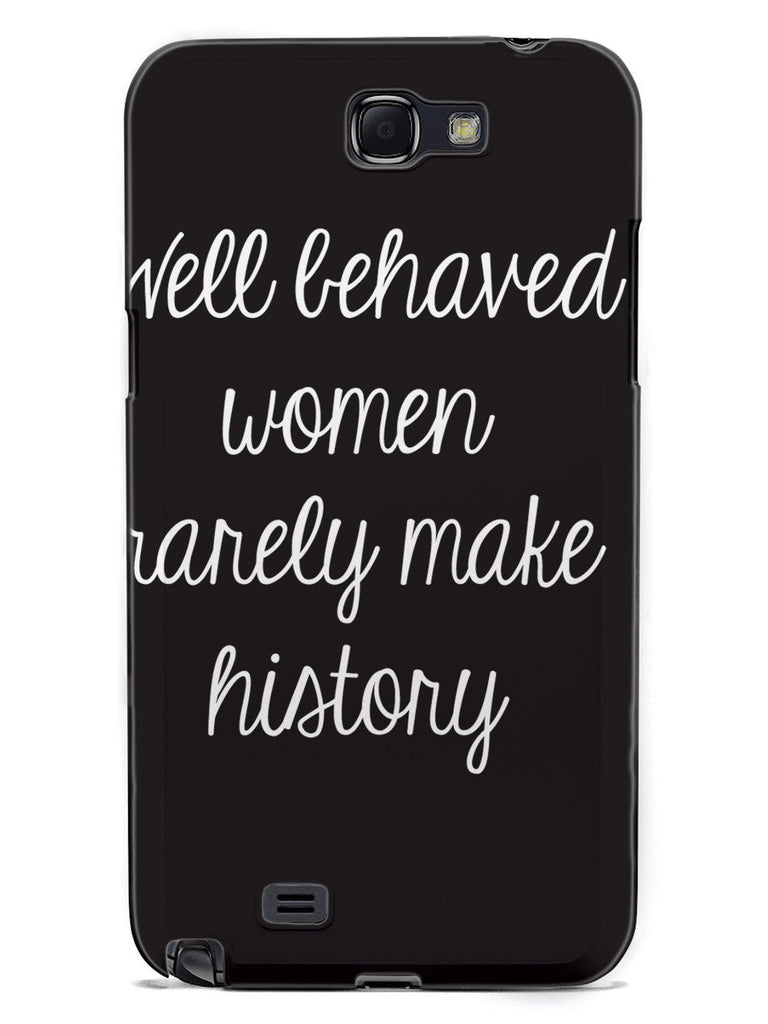 Well Behaved Women Rarely Make History Case - pipercleo.com