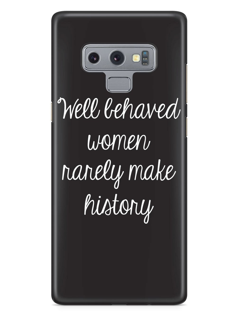 Well Behaved Women Rarely Make History Case - pipercleo.com