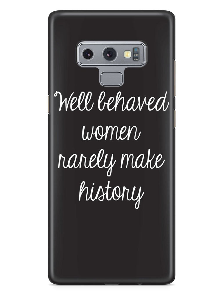 Well Behaved Women Rarely Make History Case - pipercleo.com