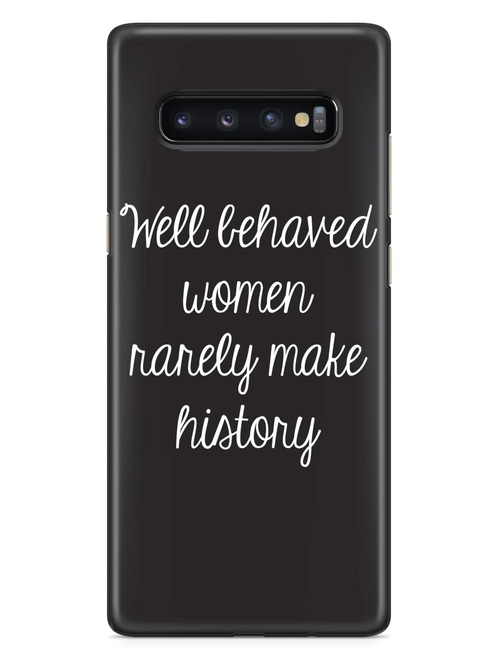 Well Behaved Women Rarely Make History Case - pipercleo.com