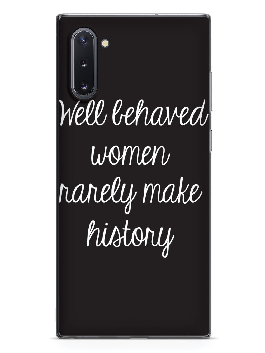 Well Behaved Women Rarely Make History Case - pipercleo.com