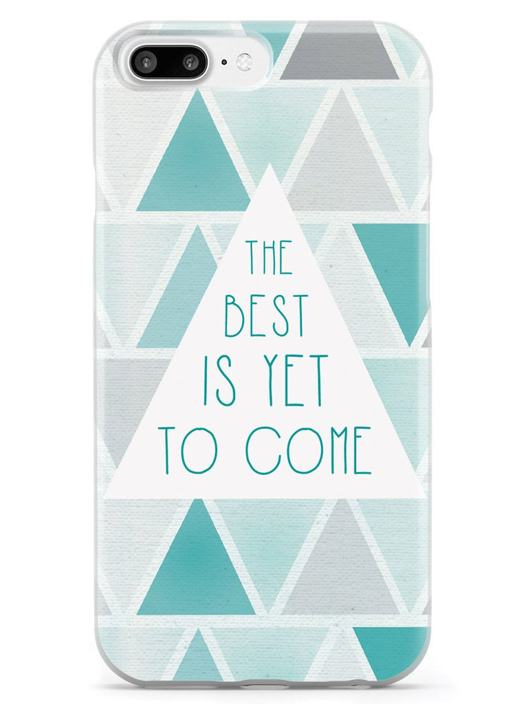 The Best is Yet to Come Case - pipercleo.com