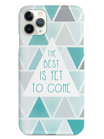 The Best is Yet to Come Case - pipercleo.com