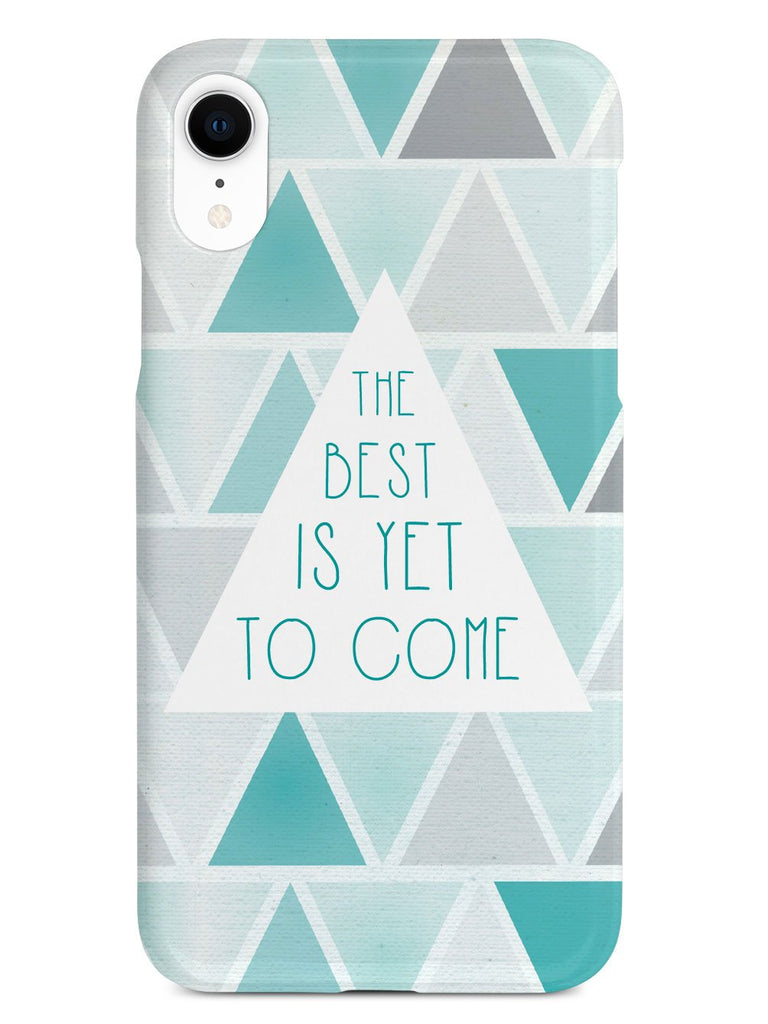 The Best is Yet to Come Case - pipercleo.com