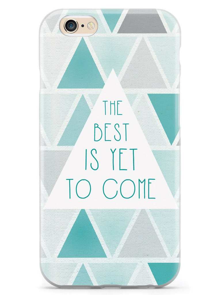 The Best is Yet to Come Case - pipercleo.com