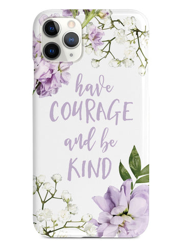 Have Courage and Be Kind Case - pipercleo.com