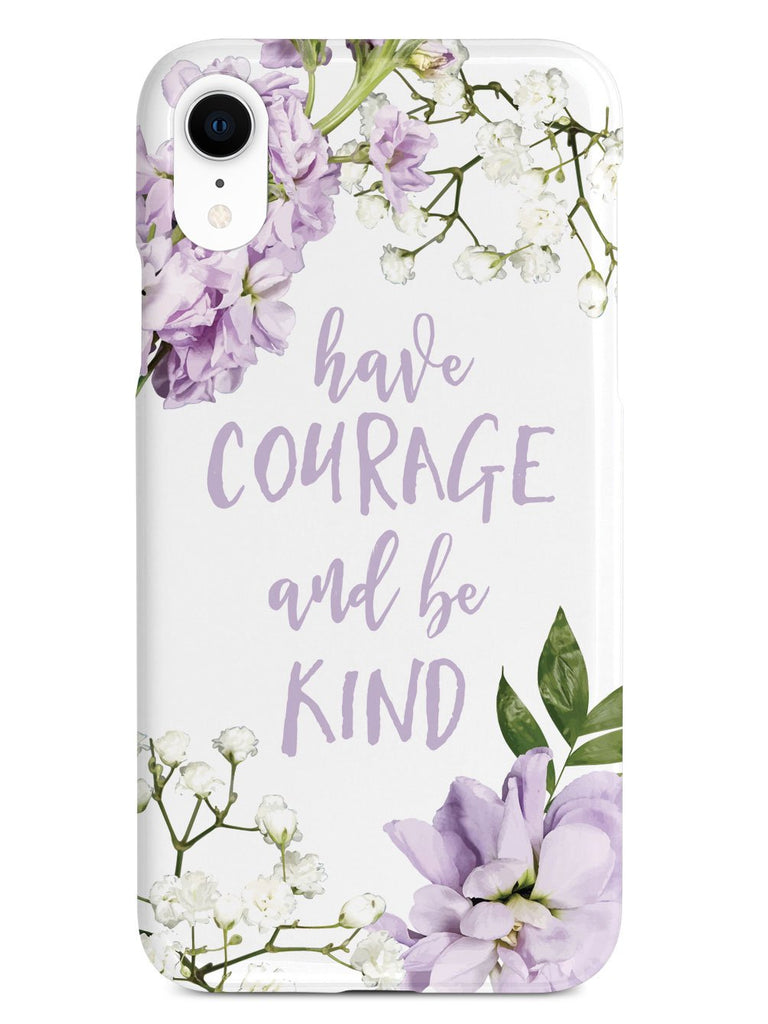 Have Courage and Be Kind Case - pipercleo.com