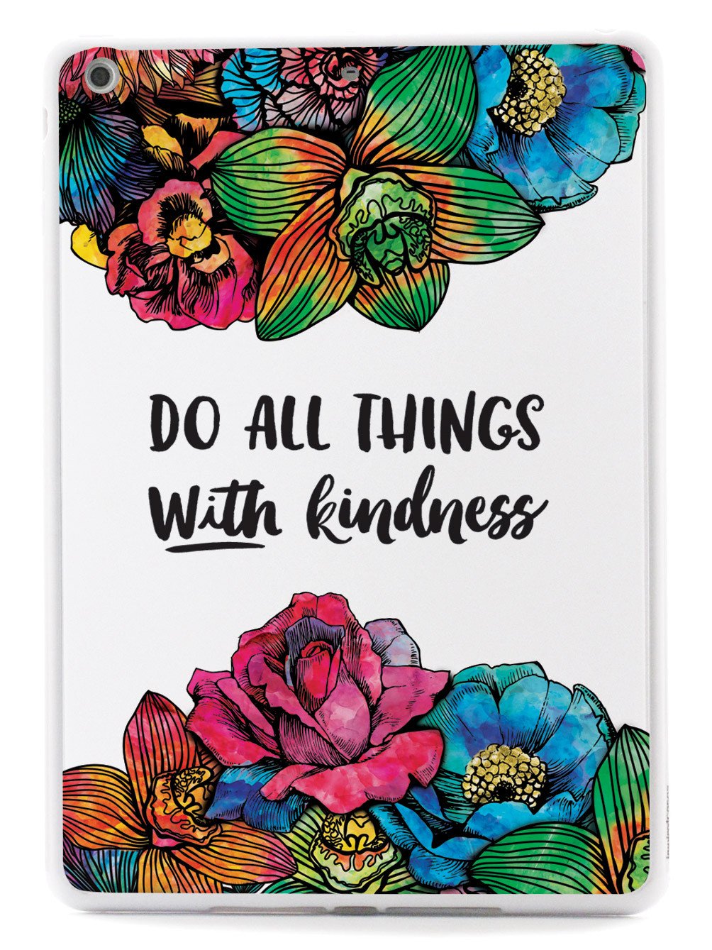 Do All Things With Kindness - Watercolor Flowers Case - pipercleo.com