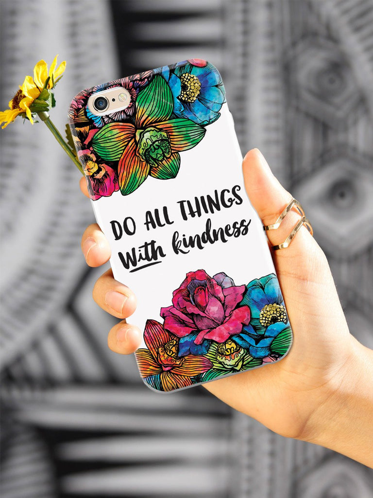 Do All Things With Kindness - Watercolor Flowers Case - pipercleo.com