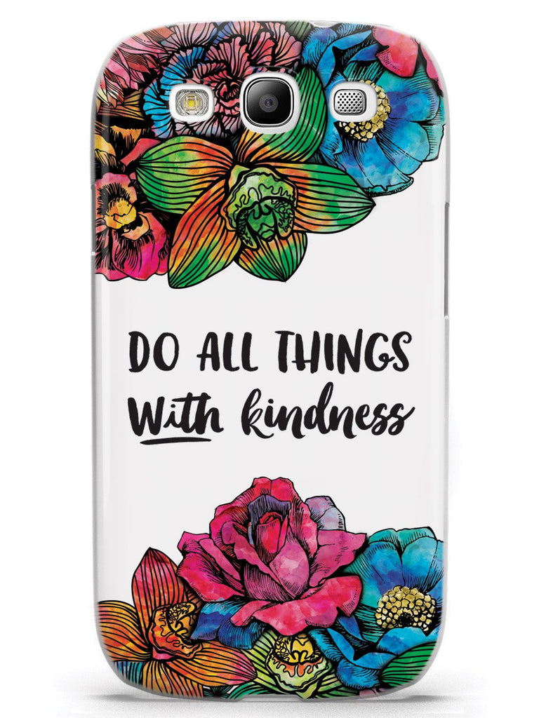 Do All Things With Kindness - Watercolor Flowers Case - pipercleo.com