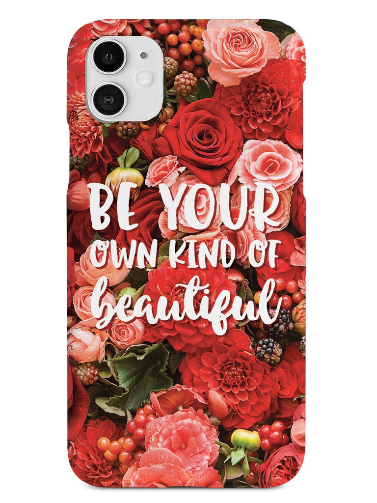 Be Your Own Kind of Beautiful - Red Flower Background Case - pipercleo.com