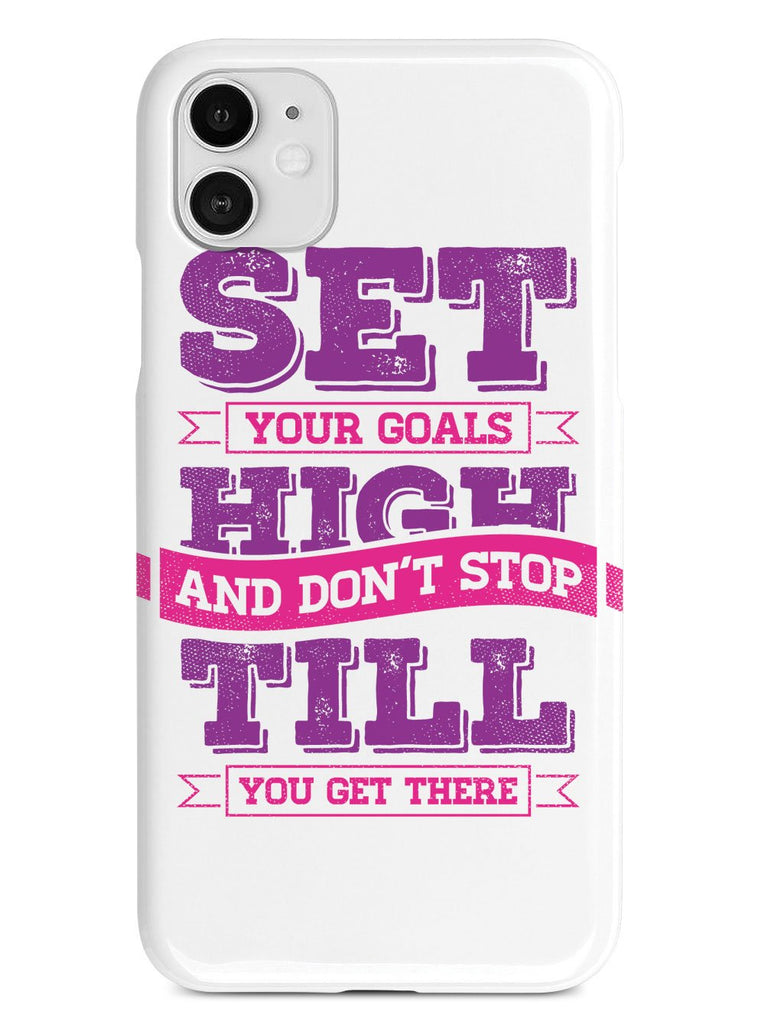 Set Your Goals High, Don't Stop - White Case - pipercleo.com
