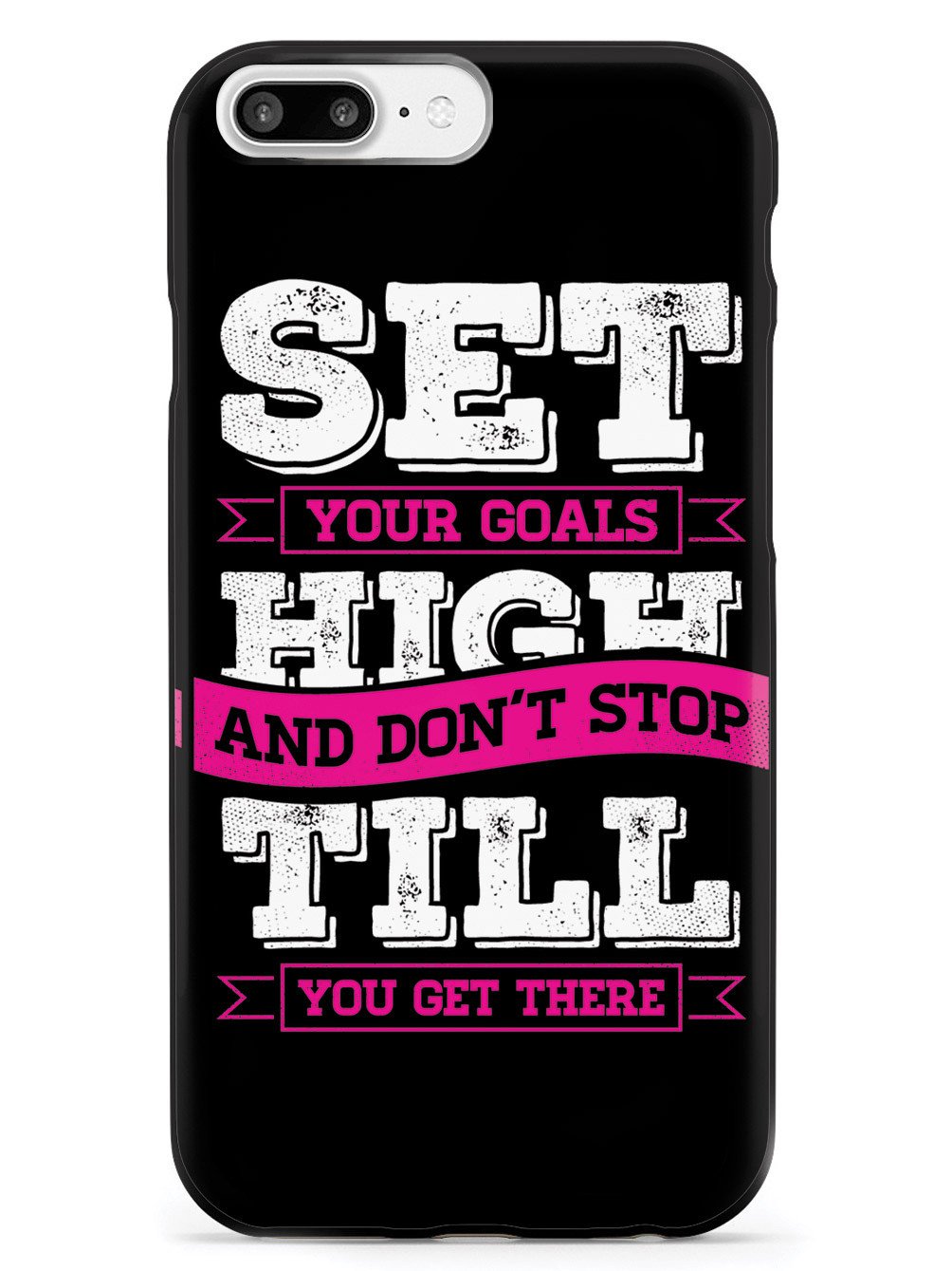 Set Your Goals High, Don't Stop - Black Case - pipercleo.com