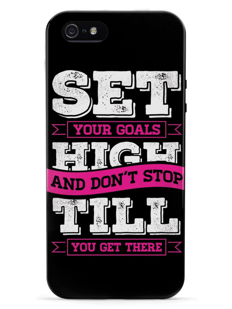 Set Your Goals High, Don't Stop - Black Case - pipercleo.com