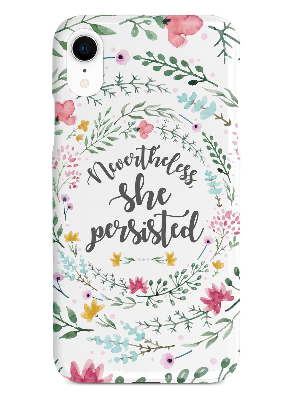 Nevertheless, She Persisted - Watercolor Flower Wreath - White Case - pipercleo.com