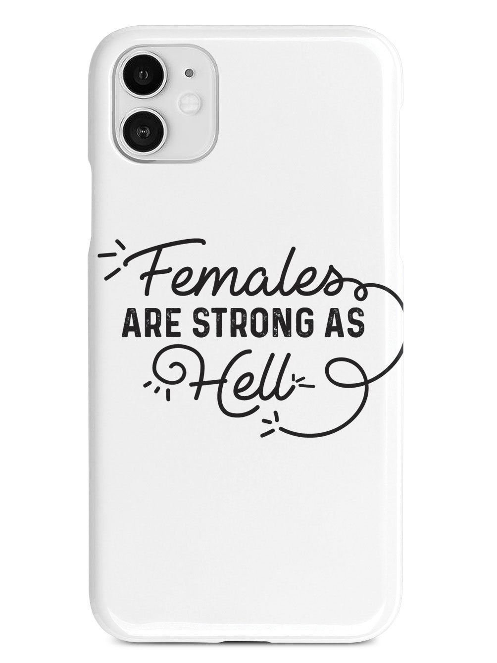 Females Are Strong As Hell Case - pipercleo.com