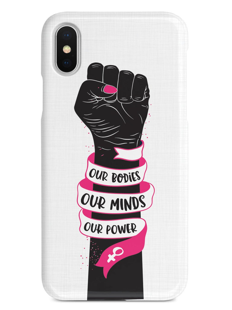 Our Bodies Our Minds Our Power Case - pipercleo.com