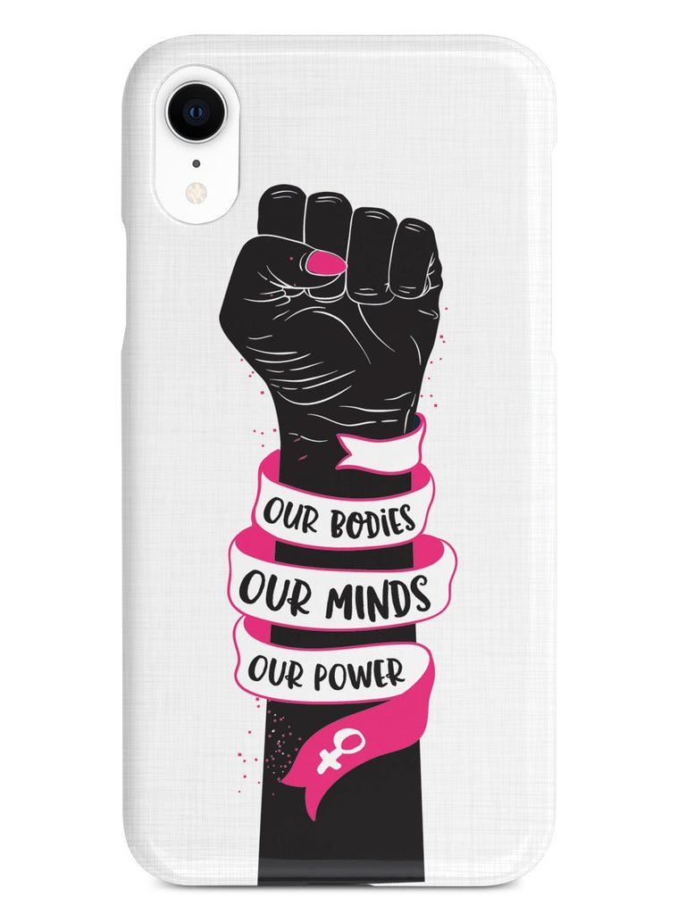 Our Bodies Our Minds Our Power Case - pipercleo.com