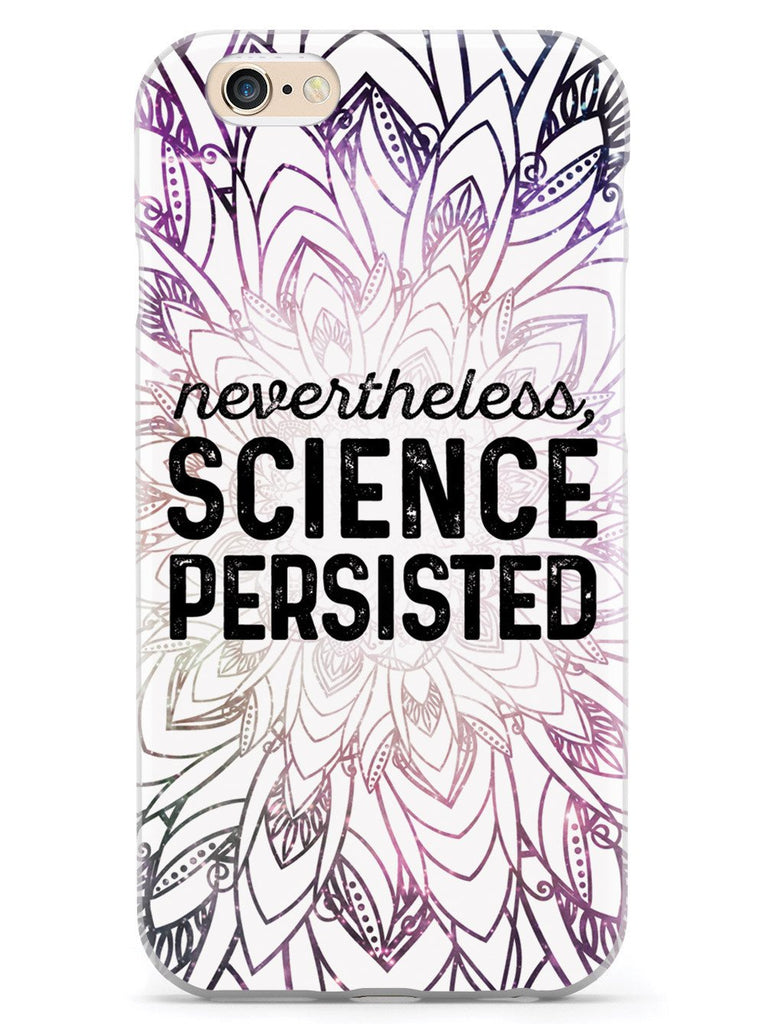 Nevertheless, Science Persisted Case - pipercleo.com