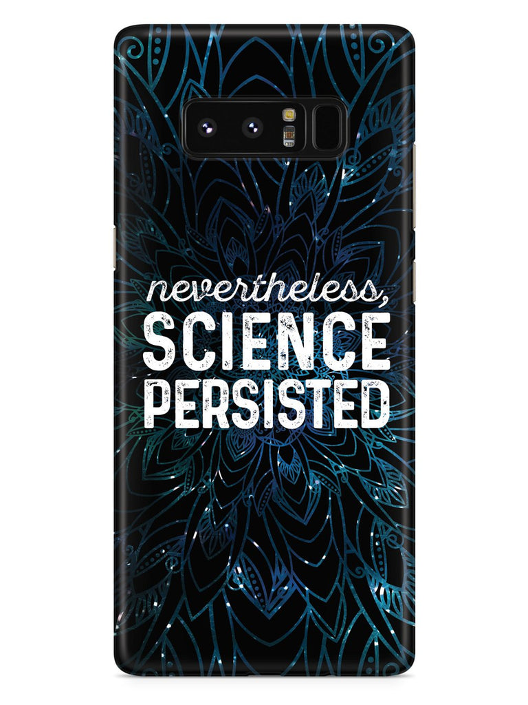 Nevertheless, Science Persisted - Black Case - pipercleo.com