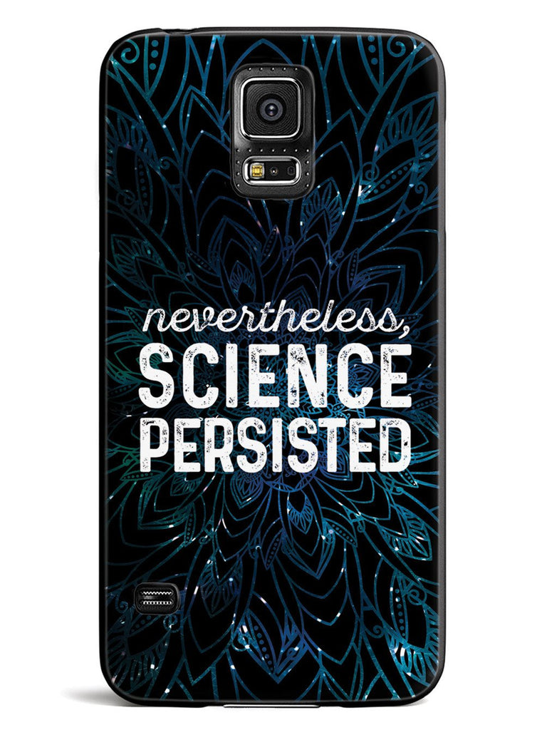 Nevertheless, Science Persisted - Black Case - pipercleo.com