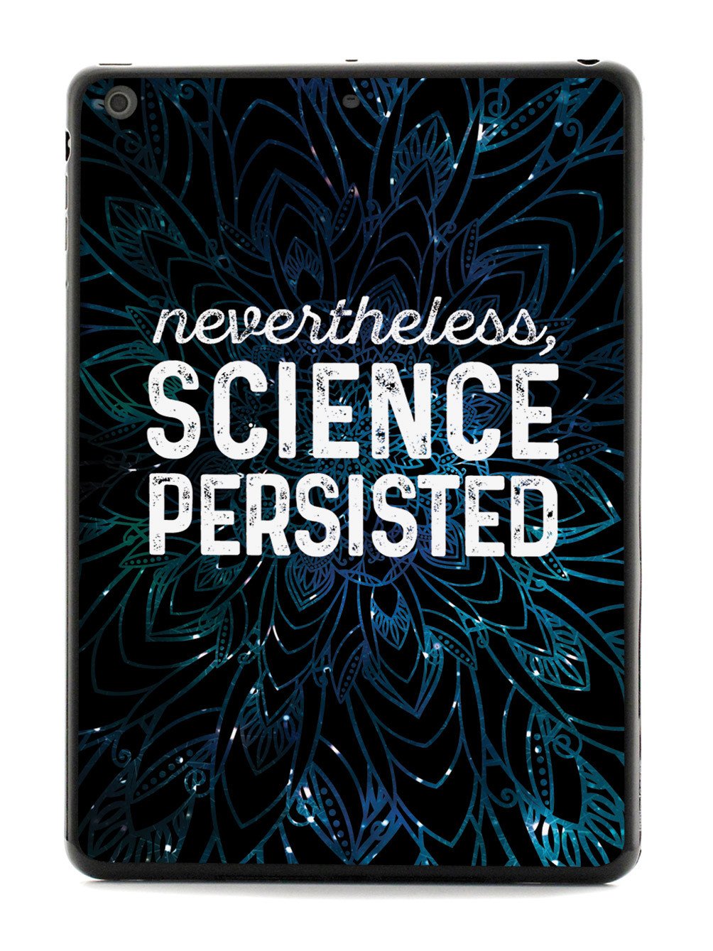 Nevertheless, Science Persisted - Black Case - pipercleo.com