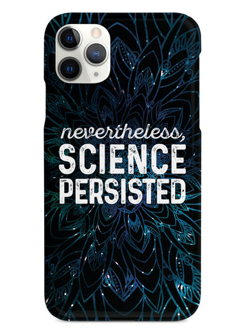 Nevertheless, Science Persisted - Black Case - pipercleo.com