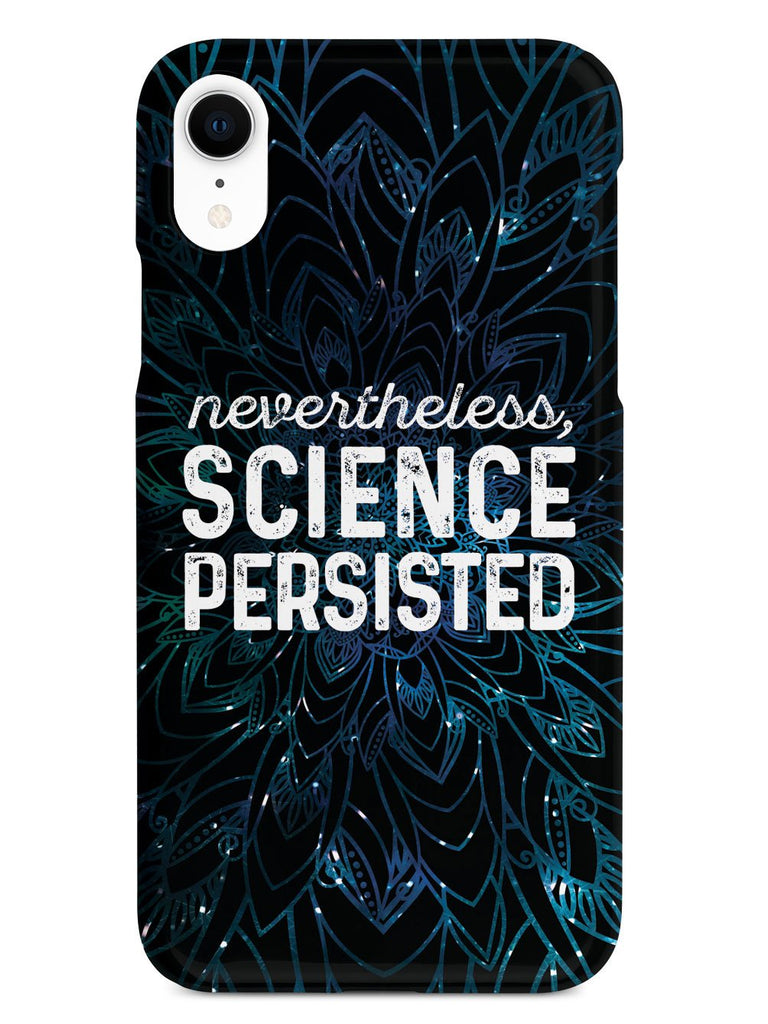 Nevertheless, Science Persisted - Black Case - pipercleo.com