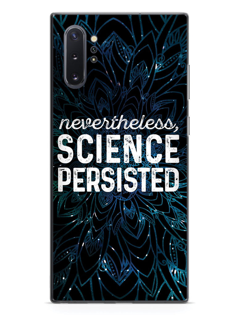 Nevertheless, Science Persisted - Black Case - pipercleo.com