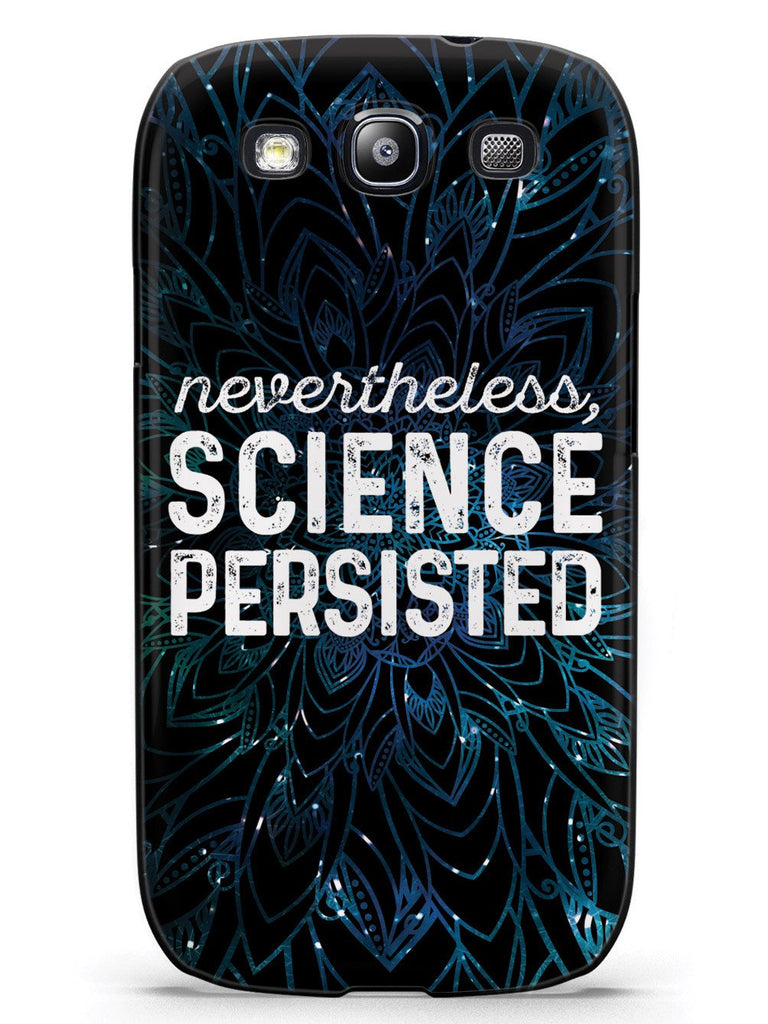 Nevertheless, Science Persisted - Black Case - pipercleo.com