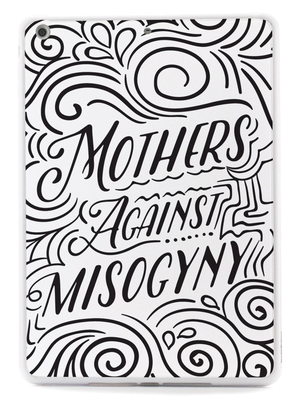 Mothers Against Misogyny - White Case - pipercleo.com