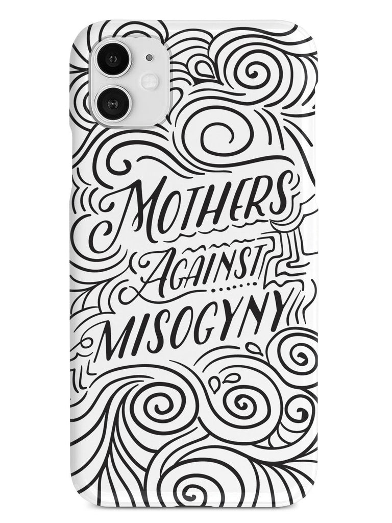 Mothers Against Misogyny - White Case - pipercleo.com