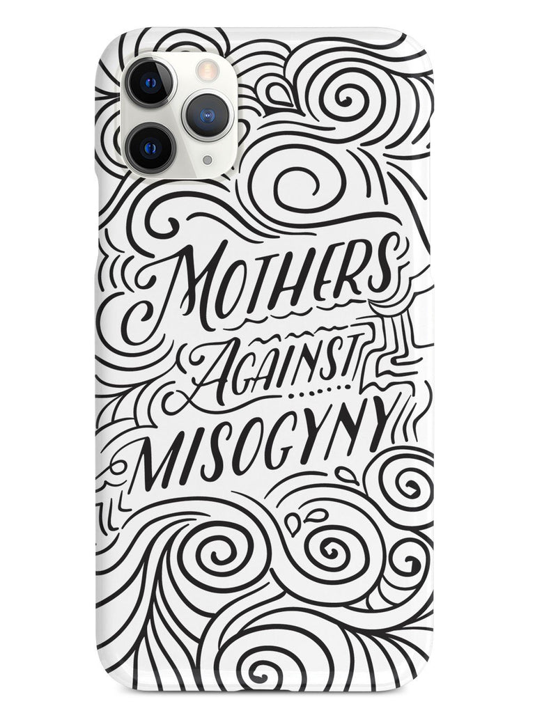 Mothers Against Misogyny - White Case - pipercleo.com