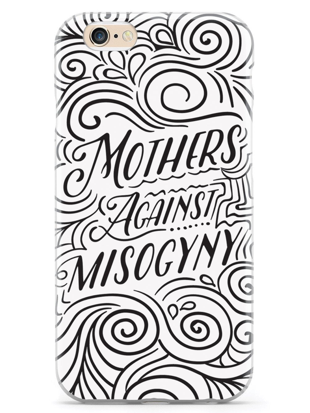 Mothers Against Misogyny - White Case - pipercleo.com