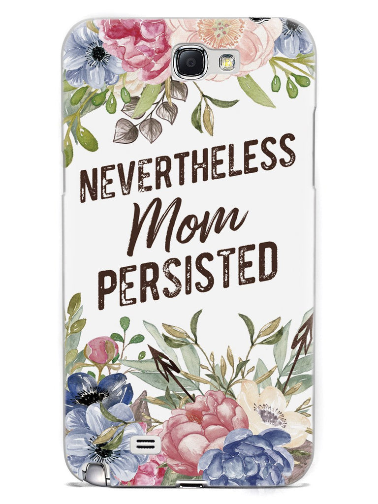 Neverthless, Mom Persisted - White Case - pipercleo.com