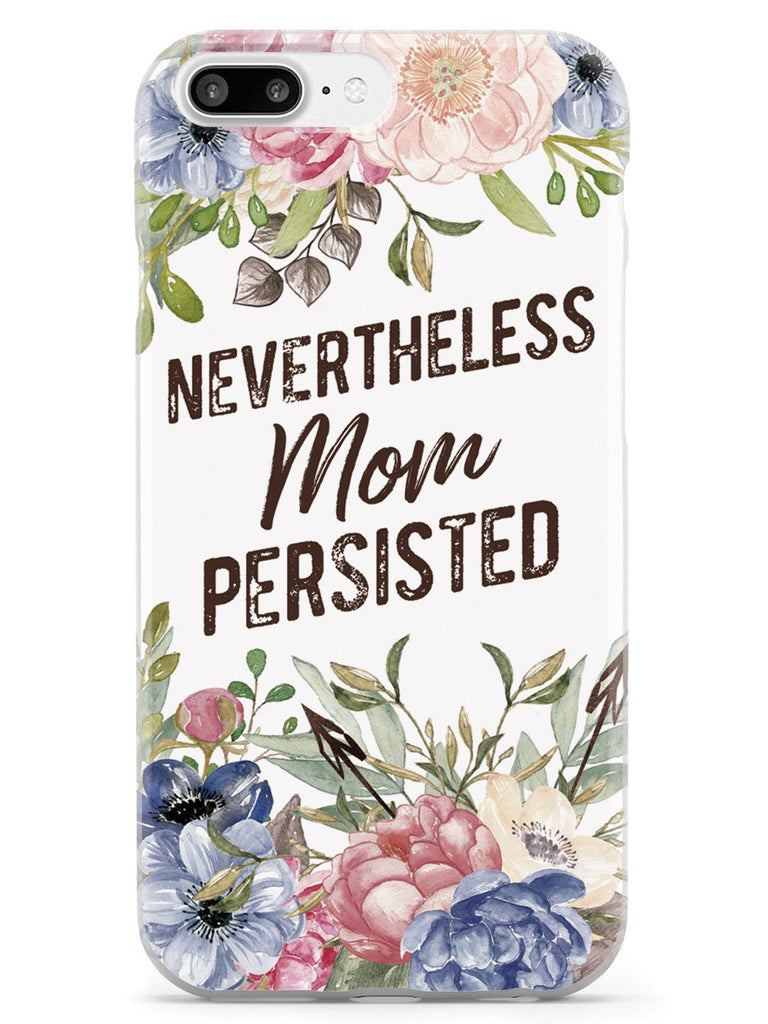 Neverthless, Mom Persisted - White Case - pipercleo.com