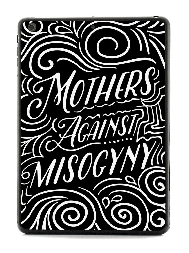 Mothers Against Misogyny  - Black Case - pipercleo.com