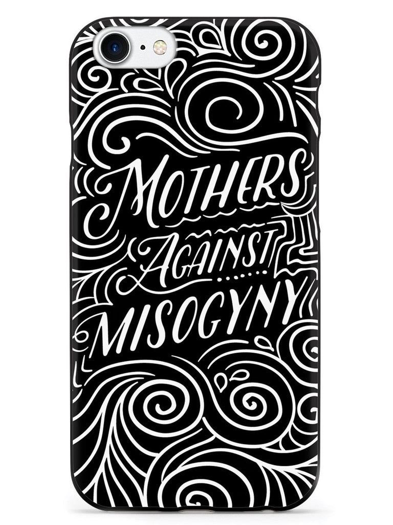 Mothers Against Misogyny  - Black Case - pipercleo.com