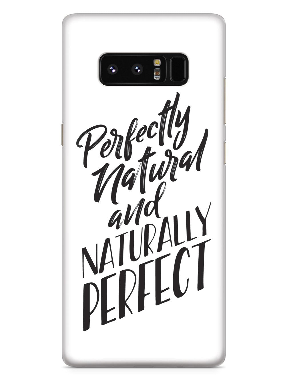 Perfectly Natural and Naturally Perfect - White Case - pipercleo.com