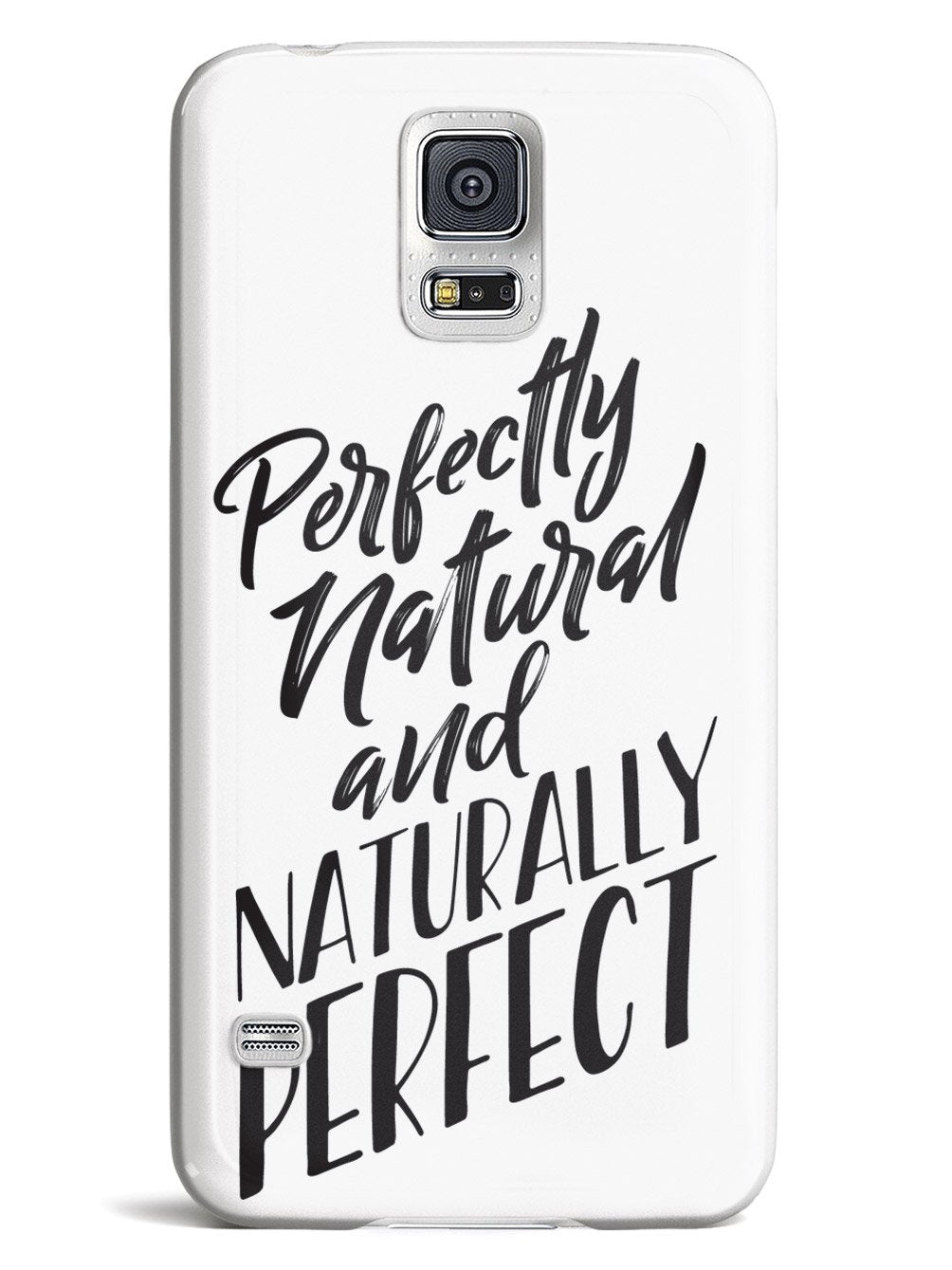 Perfectly Natural and Naturally Perfect - White Case - pipercleo.com