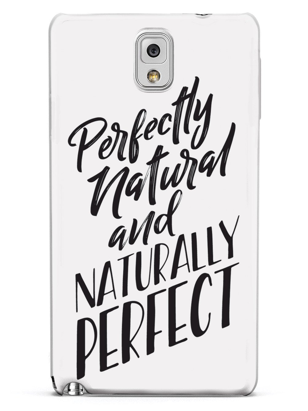 Perfectly Natural and Naturally Perfect - White Case - pipercleo.com
