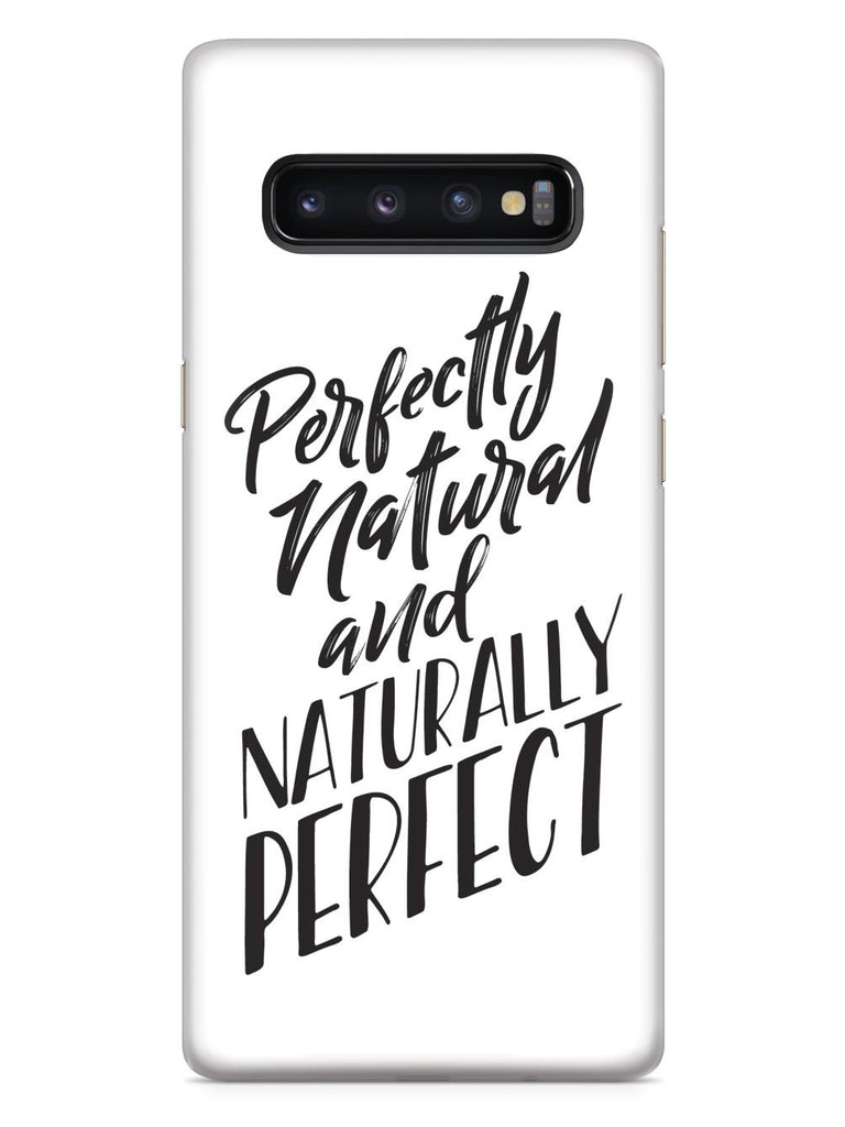 Perfectly Natural and Naturally Perfect - White Case - pipercleo.com