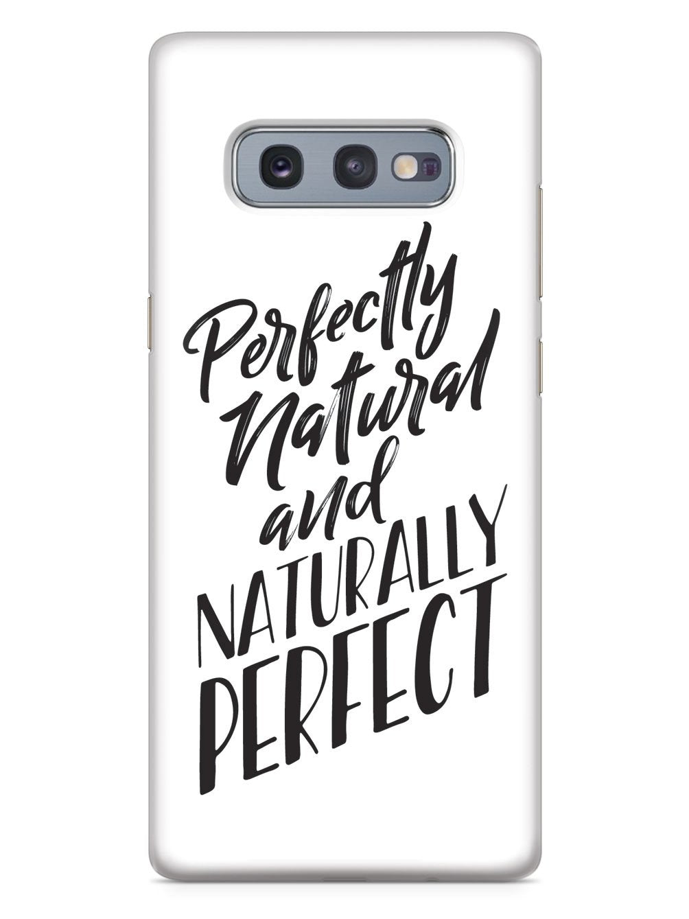 Perfectly Natural and Naturally Perfect - White Case - pipercleo.com